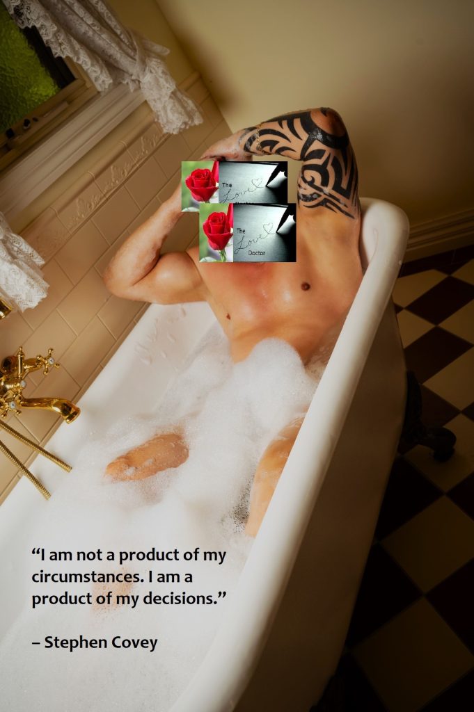 Man in bathtub with roses and quote by Stephen Covey